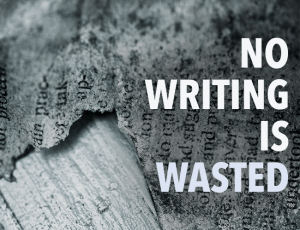 No-Writing-Is-Wasted